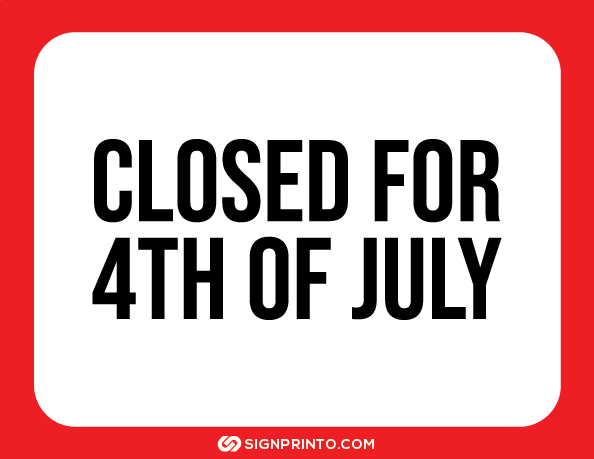Closed For 4th Of July Sign