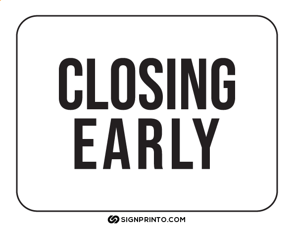 Closing Early Sign black