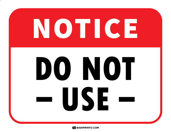 Notice Do Not Use Sign