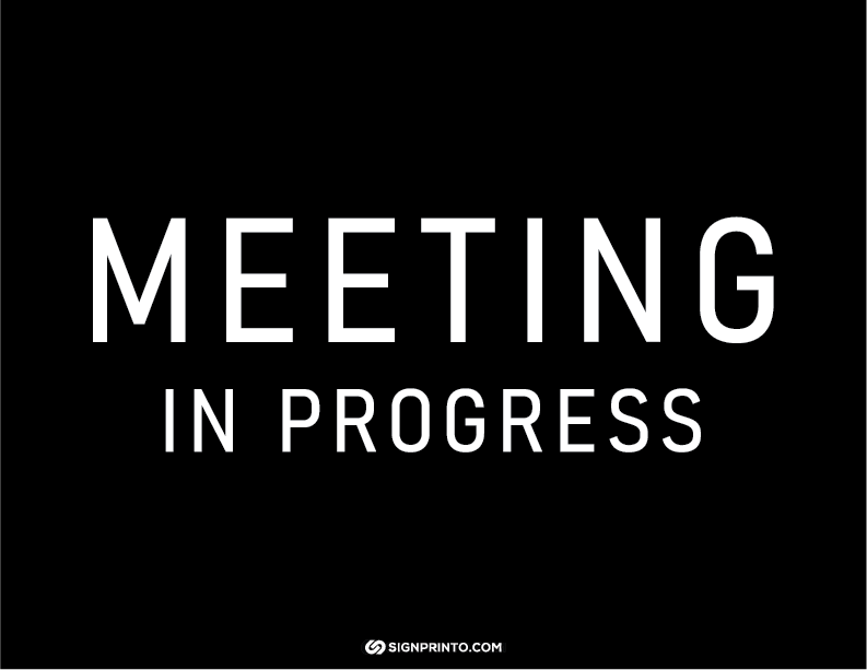 Meeting In Progress - In a Meeting Sign