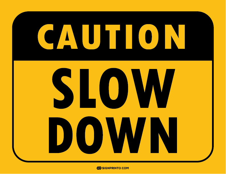 Slow Down Sign A4 size Preview