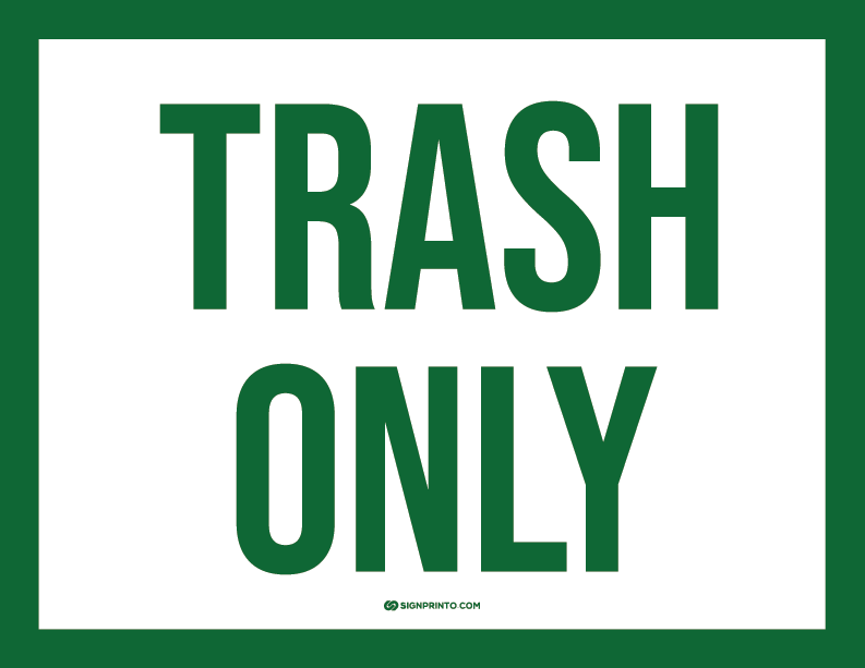 Trash Only Sign Green Color