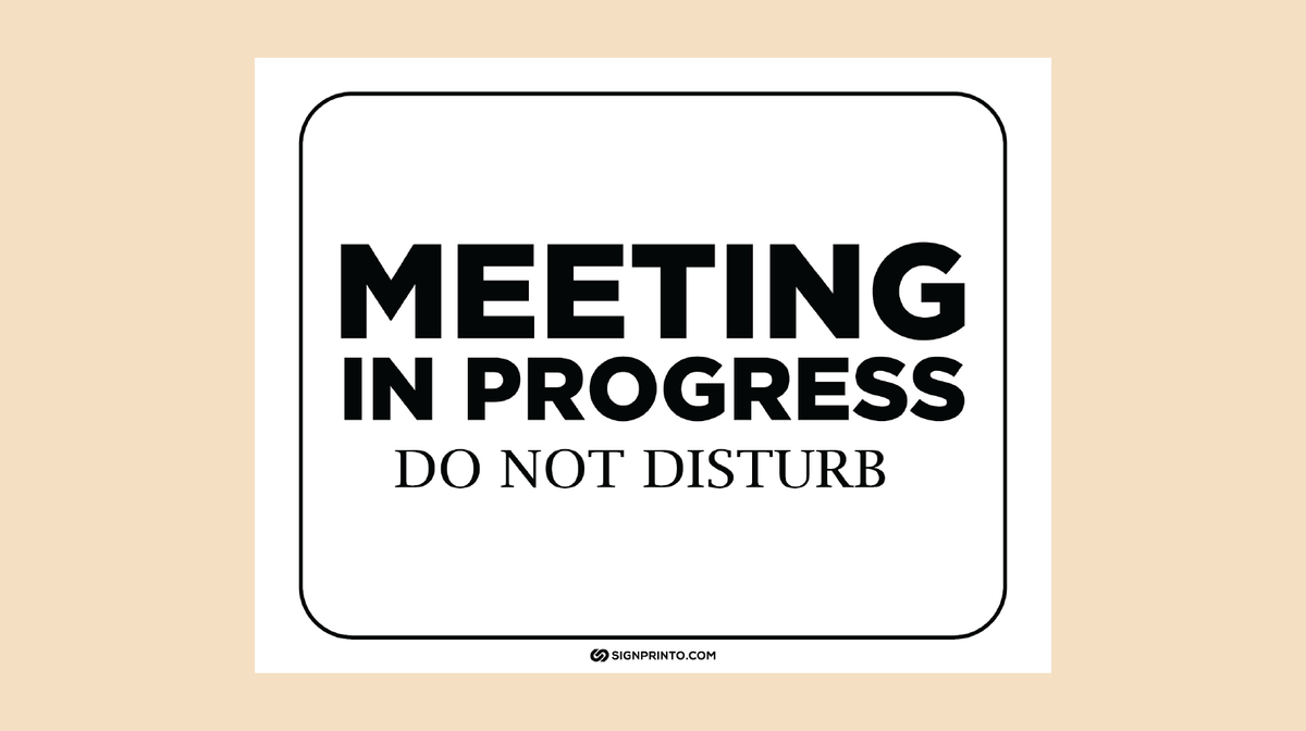 In a Meeting Sign -Meeting In Progress