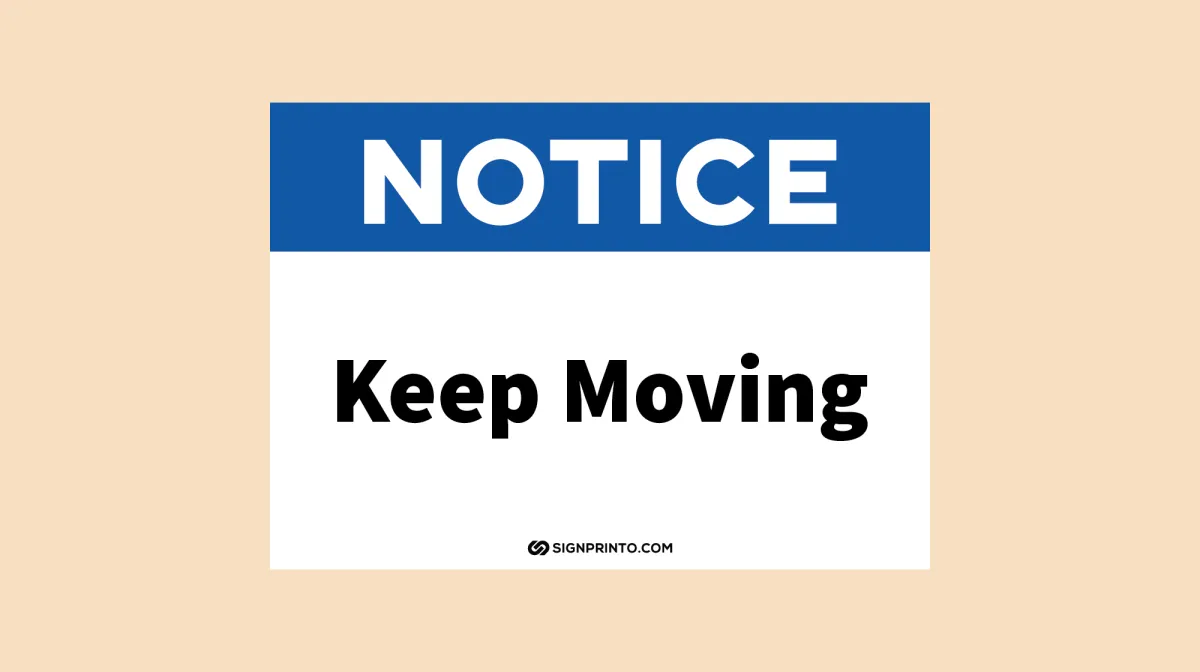 Keep Moving Sign Notice