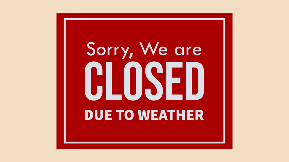 Sorry We are Closed Due to Weather Sign Design [Free Printable PDF]