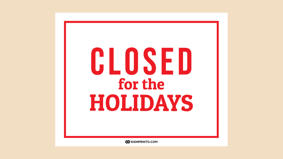Closed For The Holidays Sign Designs[Free printable PDF]