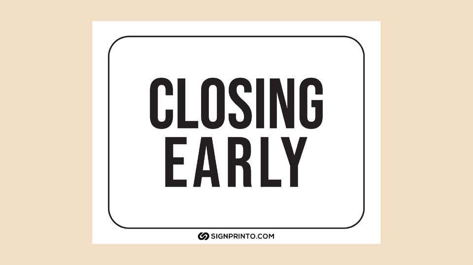Closing Early Sign Design [Free Printable PDF ]