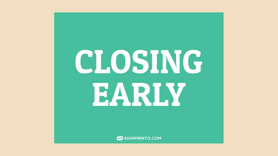 Unique Closing Early Sign [FREE Printable PDF ]