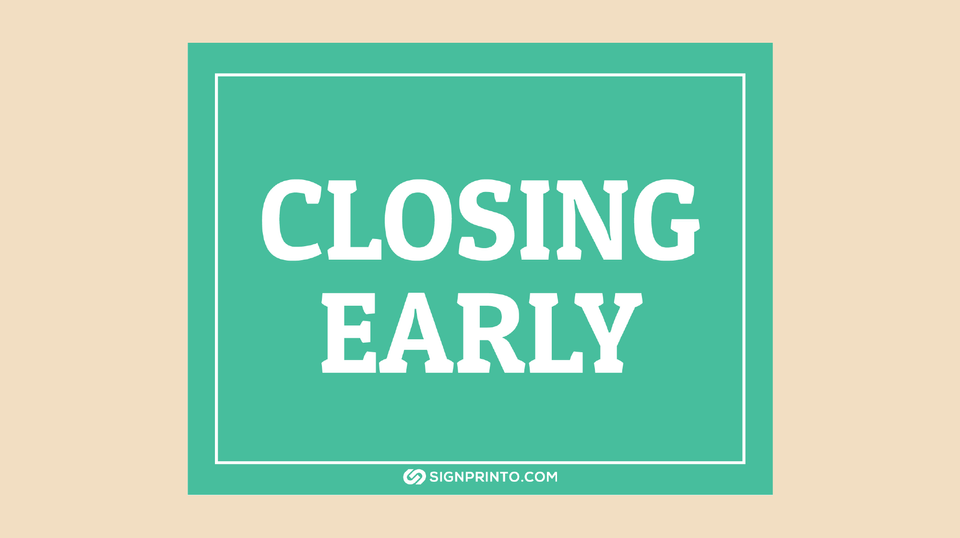 Closing Early Sign Design [Free Printable PDF]