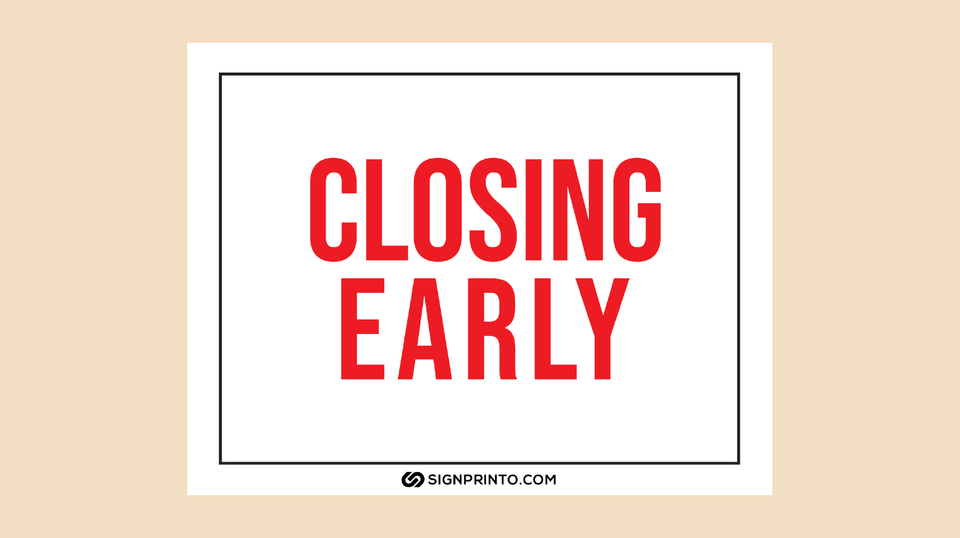 Closing Early Sign Design [Printable PDF Free ]