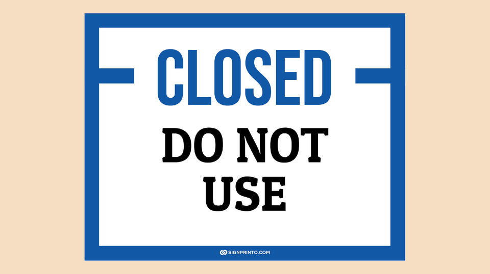 Closed Do Not Use Sign [FREE Printable PDF]